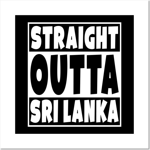 Straight Outta Sri Lanka Funny Sri Lankan Wall Art by Eyes4